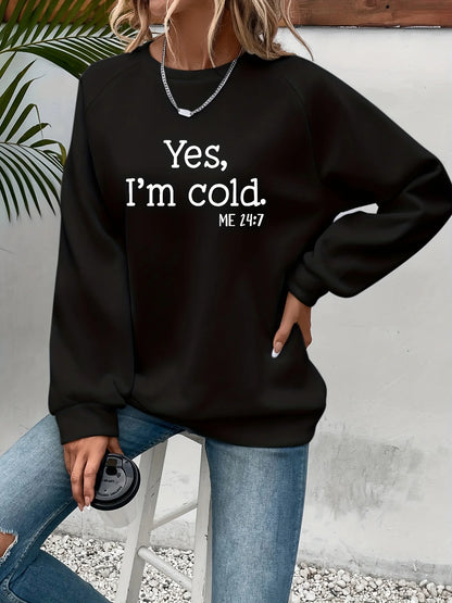 Direct Noble Yes I'm Cold Sweatshirt